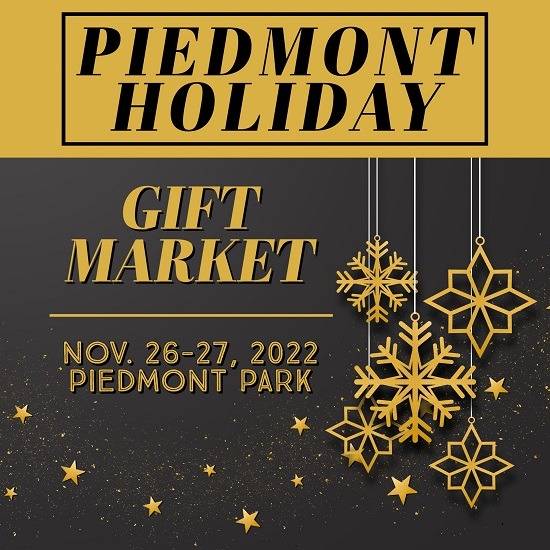 PIEDMONT HOLIDAY GIFT MARKET DEBUTS THIS NOVEMBER IN PIEDMONT PARK